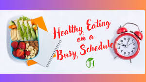A Healthy Eating Routine for People with a Busy Schedule